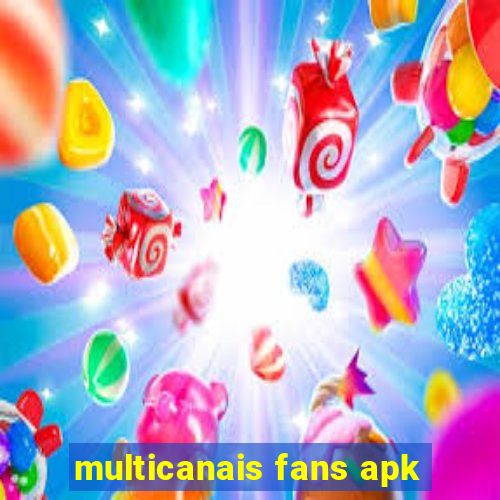 multicanais fans apk